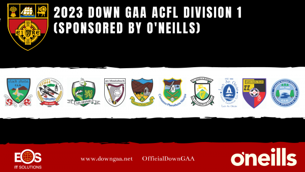 FIXTURES: 2023 Down GAA ACFL Division 1 (Sponsored by O'Neills)