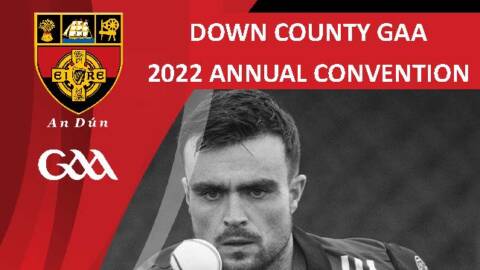 Down GAA Convention 2022 – Secretaries Report